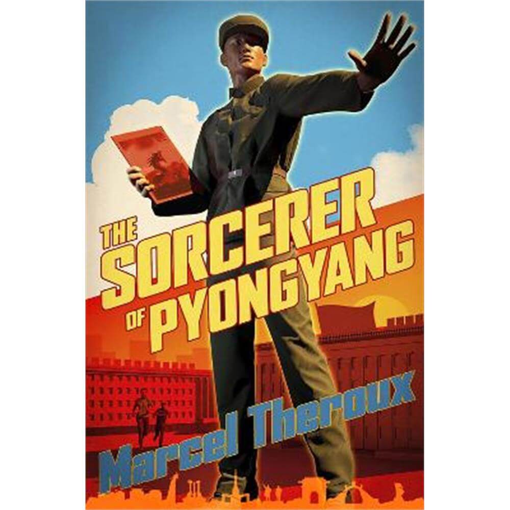 The Sorcerer of Pyongyang (Hardback) - Marcel Theroux